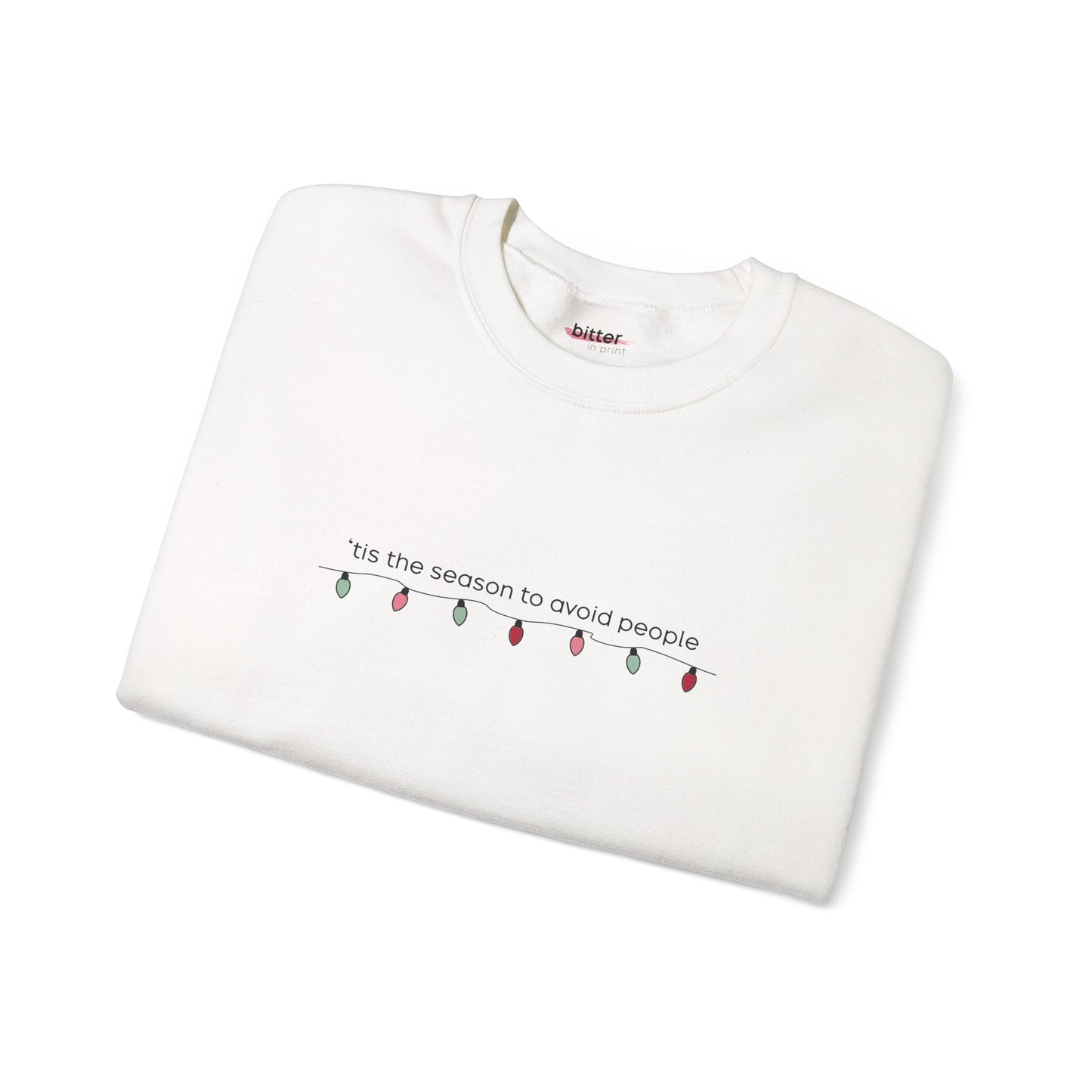Tis The Season To Avoid People | Christmas Sweatshirt